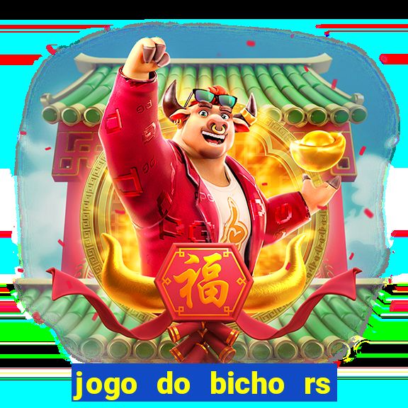 jogo do bicho rs resultado certo de hoje 14h 18h rj hoje